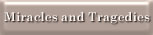 Miracles and Tragedies